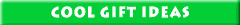 Cool Gift Ideas